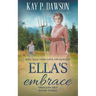 Ella's Embrace: A Historical Christian Romance