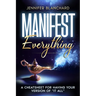 Manifest Everything: A Cheatsheet For Having Your Version of "It All"