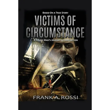 Victims of Circumstance: A Young Man's Journey to Redemption
