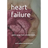 heart failure: poetic songs from a broken heart...