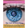 The Law of Everything. The Paramount Law of Transformation.: Magnificent Awareness. Space Program Since 1452 ... .