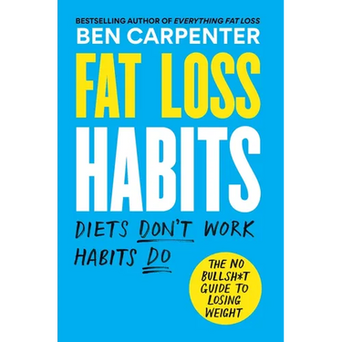 Fat Loss Habits: The No Bullsh*t Guide to Losing Weight