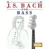 J. S. Bach for Bass: 10 Easy Themes for Bass Guitar Beginner Book
