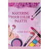 Mastering Your Color Palette
