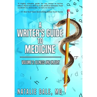 A Writer's Guide to Medicine: Volume 2: Illness & Injury
