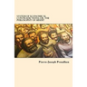 System of Economical Contradictions: Or, the Philosophy of Misery