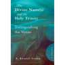 The Divine Name(s) and the Holy Trinity, Volume One: Distinguishing the Voices