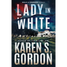 Lady In White: A Conspiracy Thriller