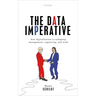 The Data Imperative: How Digitalization Is Reshaping Management, Organizing, and Work