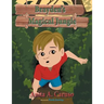 Brayden's Magical Jungle: Book 1 in the Brayden's Magical Journey Series