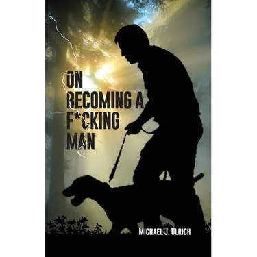 On Becoming a F*cking Man