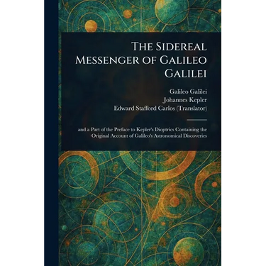 The Sidereal Messenger of Galileo Galilei