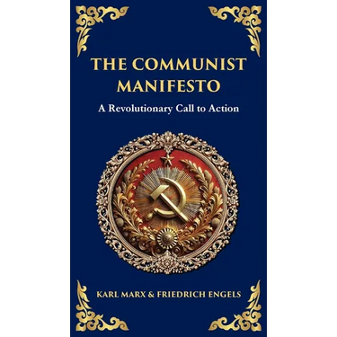 The Communist Manifesto: A Revolutionary Call to Action (Deluxe Hardbound Edition)
