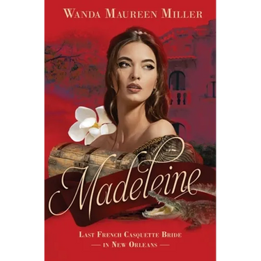 Madeleine: Last French Casquette Bride in New Orleans