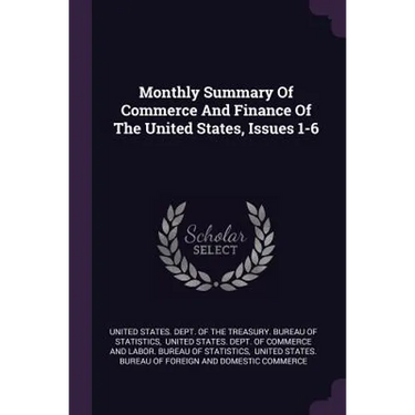 Monthly Summary Of Commerce And Finance Of The United States, Issues 1-6
