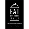 Eat Like a Local- Bali: Bali Food Guide