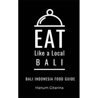 Eat Like a Local- Bali: Bali Food Guide