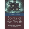 Spirits of the South: Arkansas Ghost Stories and Haunted Places