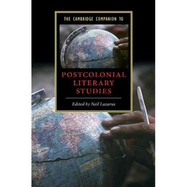 The Cambridge Companion to Postcolonial Literary Studies