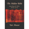The Hidden Bible: Unearthing the Bible's Artistic Secrets: Essays on Biblical Literature