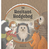 The Hesitant Hedgehog