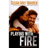 Playing with Fire
