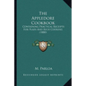 The Appledore Cookbook: Containing Practical Receipts For Plain And Rich Cooking (1880)