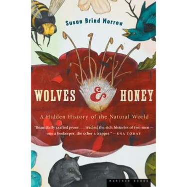 Wolves and Honey: A Hidden History of the Natural World