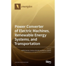 Power Converter of Electric Machines, Renewable Energy Systems, and Transportation