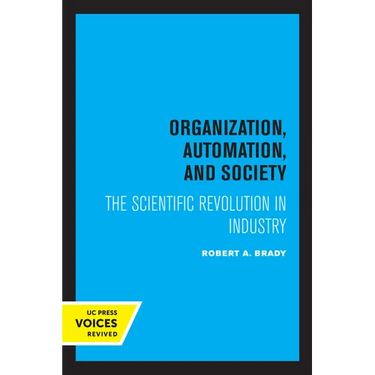 Organization, Automation, and Society: The Scientific Revolution in Industry