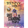 Benny Moon Saves the Standing People