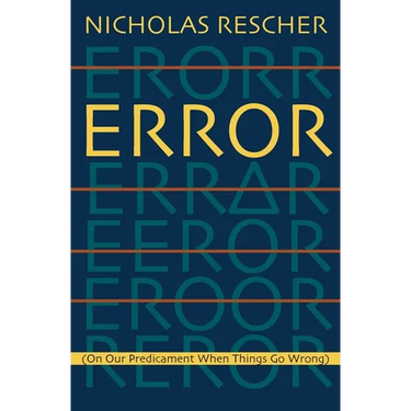 Error: (On Our Predicament When Things Go Wrong )