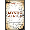 Mystic Africa: Traditional short stories on magic, monsters, witches and superhumans.