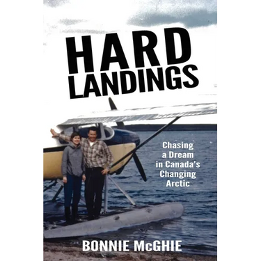 Hard Landings: Chasing a dream in Canada's changing Arctic