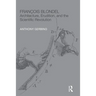 François Blondel: Architecture, Erudition, and the Scientific Revolution