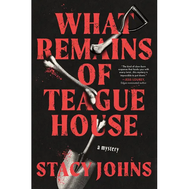 What Remains of Teague House: A Mystery