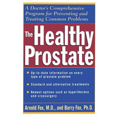 The Healthy Prostate: A Doctor's Comprehensive Program for Preventing and Treating Common Problems