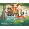 Spit A Dragon's Fire Tale