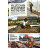 Value Chain Development and the Poor: Promise, Delivery, and Opportunities for Impact at Scale