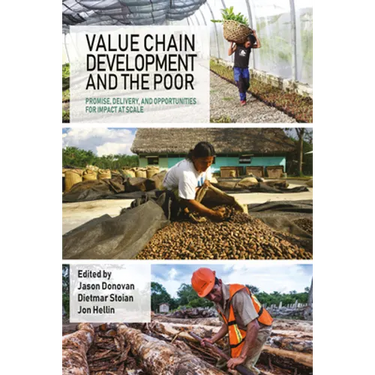 Value Chain Development and the Poor: Promise, Delivery, and Opportunities for Impact at Scale