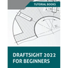 DraftSight 2022 For Beginners
