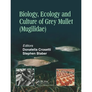 Biology, Ecology and Culture of Grey Mullets (Mugilidae)