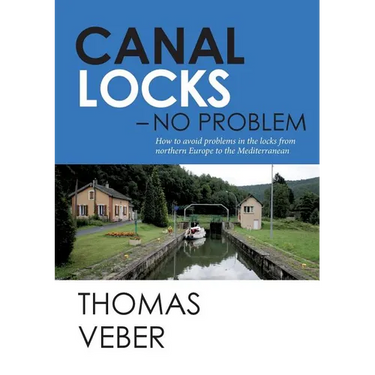 Canal Locks - No Problem: How to avoid problems in the locks from northern Europe to the Mediterranean