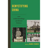 Demystifying China: New Understandings of Chinese History