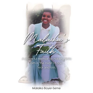 Malaika's Faith: A powerful memoir on holding onto faith in the midst of pain, fear and loss.