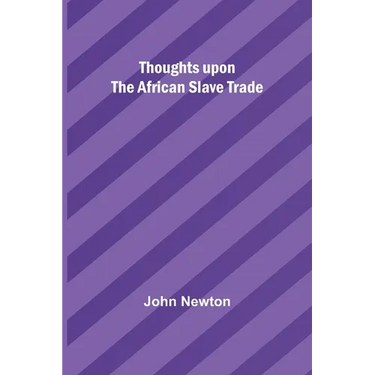 Thoughts upon the African slave trade