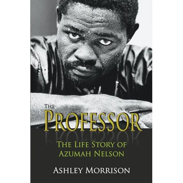The Professor: The Life Story of Azumah Nelson
