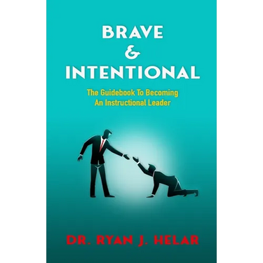 Brave & Intentional: The Guidebook To Becoming An Instructional Leader