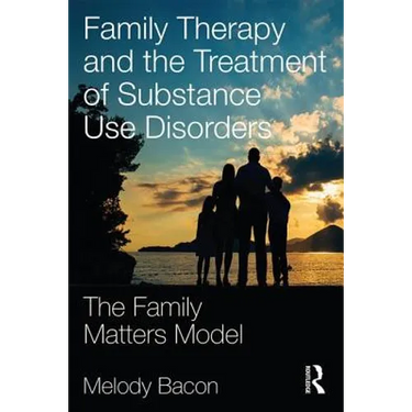Family Therapy and the Treatment of Substance Use Disorders: The Family Matters Model