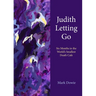 Judith Letting Go: Six Months in the World's Smallest Death Cafe